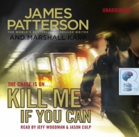 Kill Me If You Can written by James Patterson and Marshall Karp performed by Jeff Woodman and Jason Culp on CD (Unabridged)